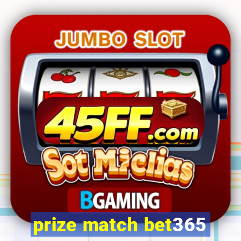 prize match bet365